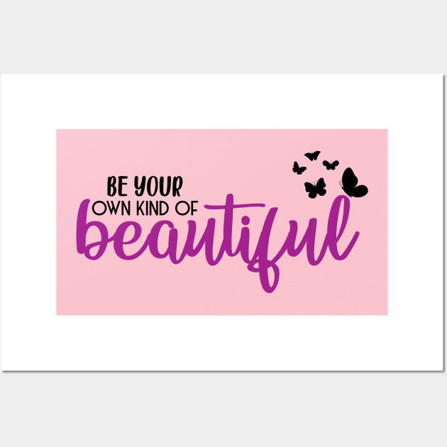 Be Your Beautiful Wall Art by Creative Has